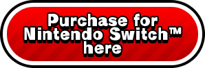 Purchase for Nintendo Switch™ here