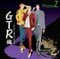 VitaminZ　キャラクターソングCD 「GTR　編」